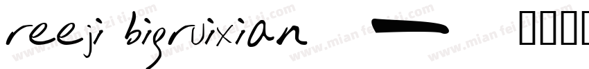 reeji bigruixian字体转换